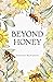 Beyond Honey