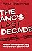 The ANC’s Last Decade: How the decline of the party will transform South Africa