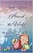 Around the World by Nicole Pyland