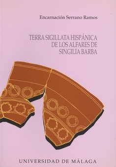 Terra Sigillata Hispánica de los Alfares de Singilia Barba