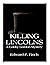Killing Lincolns: A Gabby Gordon Mystery (Gabby Gordon Mystery Series Book 4)