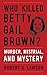 Who Killed Betty Gail Brown...