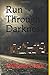 Run Through Darkness