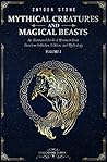 Mythical Creatures and Magical Beasts: An Illustrated Book of Monsters from Timeless Folktales, Folklore and Mythology: Volume 1