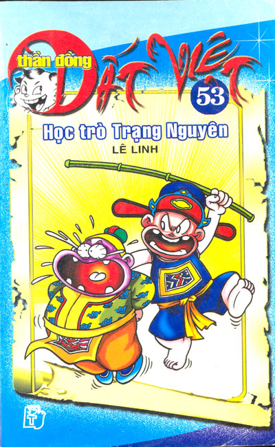 Thần Đồng Đất Việt, Tập 53: Học Trò Trạng Nguyên (Thần Đồng Đất Việt #53)