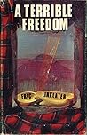 A Terrible Freedom by Eric Linklater