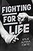 Fighting For Life