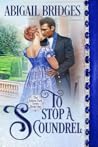 To Stop a Scoundrel by Abigail Bridges
