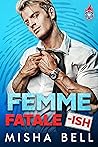 Femme Fatale-ish by Misha Bell