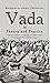 Vāda in Theory and Practice: Studies in Debates, Dialogues and Discussions in Indian Intellectual Discourses