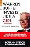 Warren Buffett Đầu Tư Như Một Cô Gái: Bí quyết thành công Warren Buffett Đầu Tư Như Một Cô Gái: Bí quyết thành công