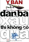 Đàn Bà Xấu Thì Kh...
