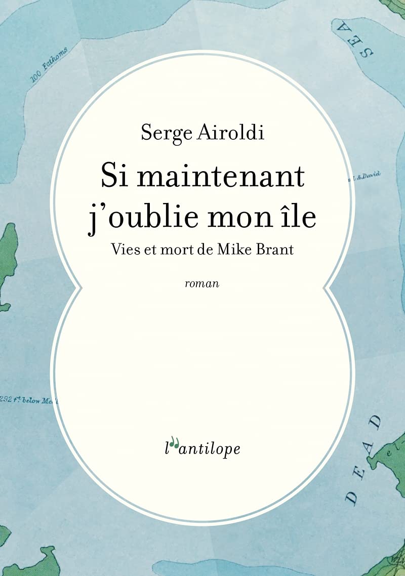 Si maintenant j'oublie mon île: Vies et mort de Mike Brant