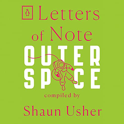 Letters of Note: Outer Space (Letters of Note, #11)