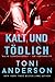 Kalt und tödlich: Thriller (Kalte Gerechtigkeit - die Verhandler 1)