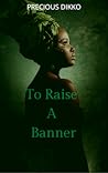To Raise a Banner (To Catch a Rebel, #2)
