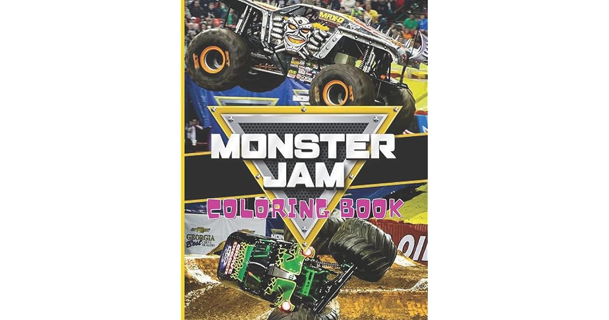 Monster Jam Coloring Book: A Fun Coloring Book For Kids Ages 4-8 With ...