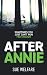 After Annie: Sometimes you just can't run far enough. (A DS Mel Daley Crime thriller)