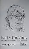 Ink In The Veins Vol. 2: Further Writing On Stephen King
