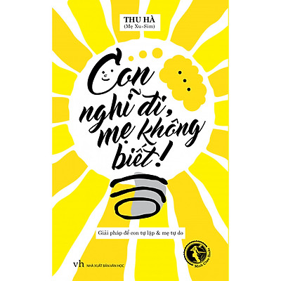Con nghĩ đi, mẹ không biết! (Paperback)