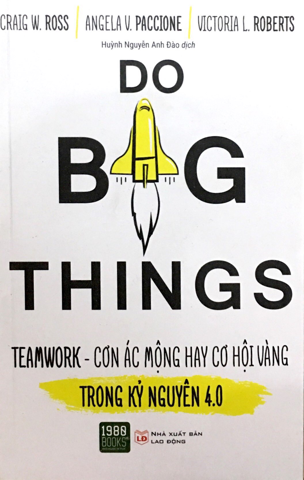 Do big things : teamwork - Cơn ác mộng hay cơ hội vàng trong kỷ nguyên 4.0