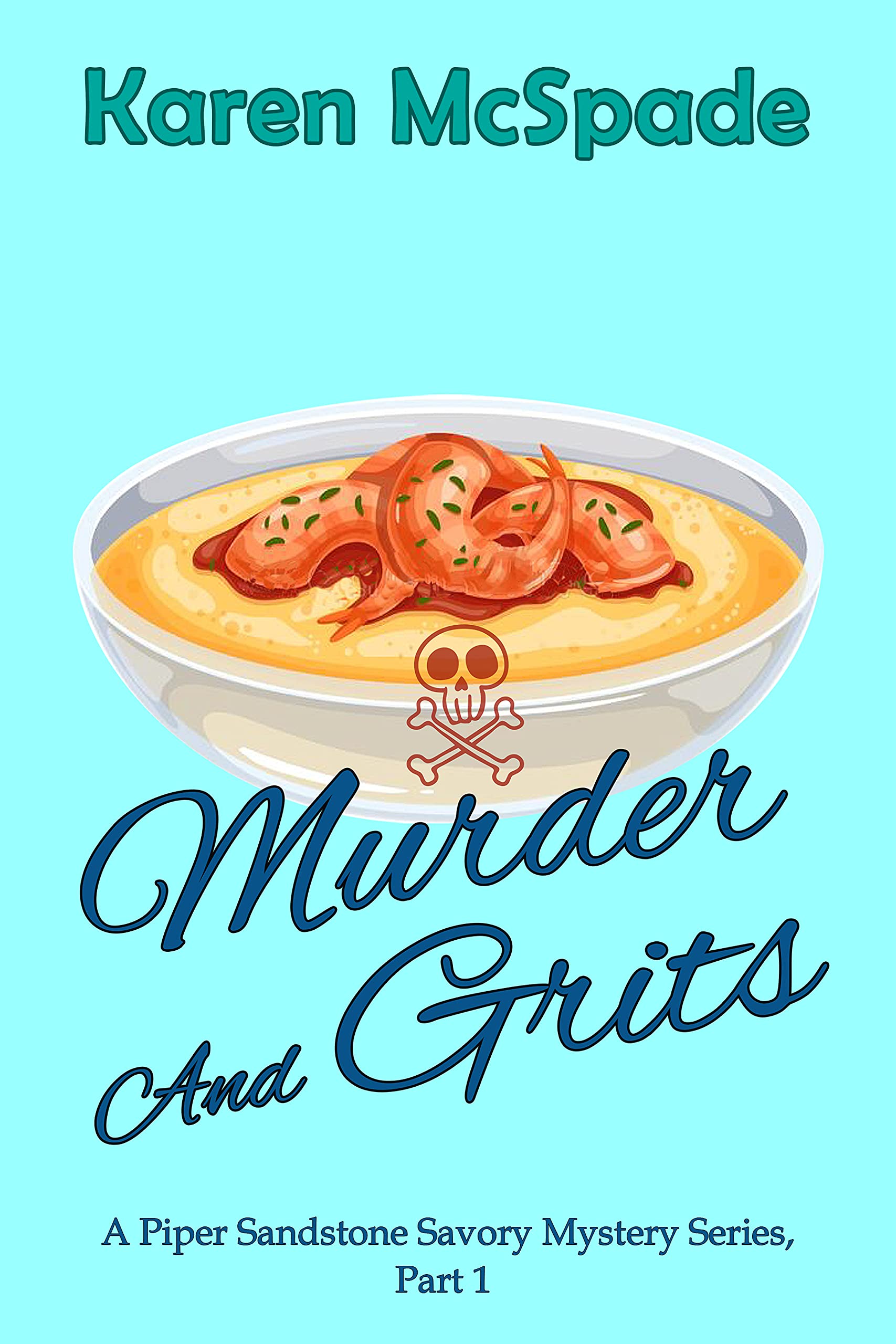 Murder And Grits (Piper Sandstone Savory Mystery #1)