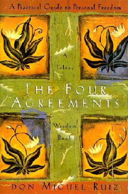The Four Agreements: A Practical Guide to Personal Freedom by Miguel Ruiz — book cover