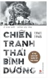 Chiến tranh Thái Bình Dương (1941 - 1945) - Kí sự lịch sử nhìn từ hai phía