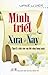 Minh Triết xưa & nay  by Wayne W. Dyer