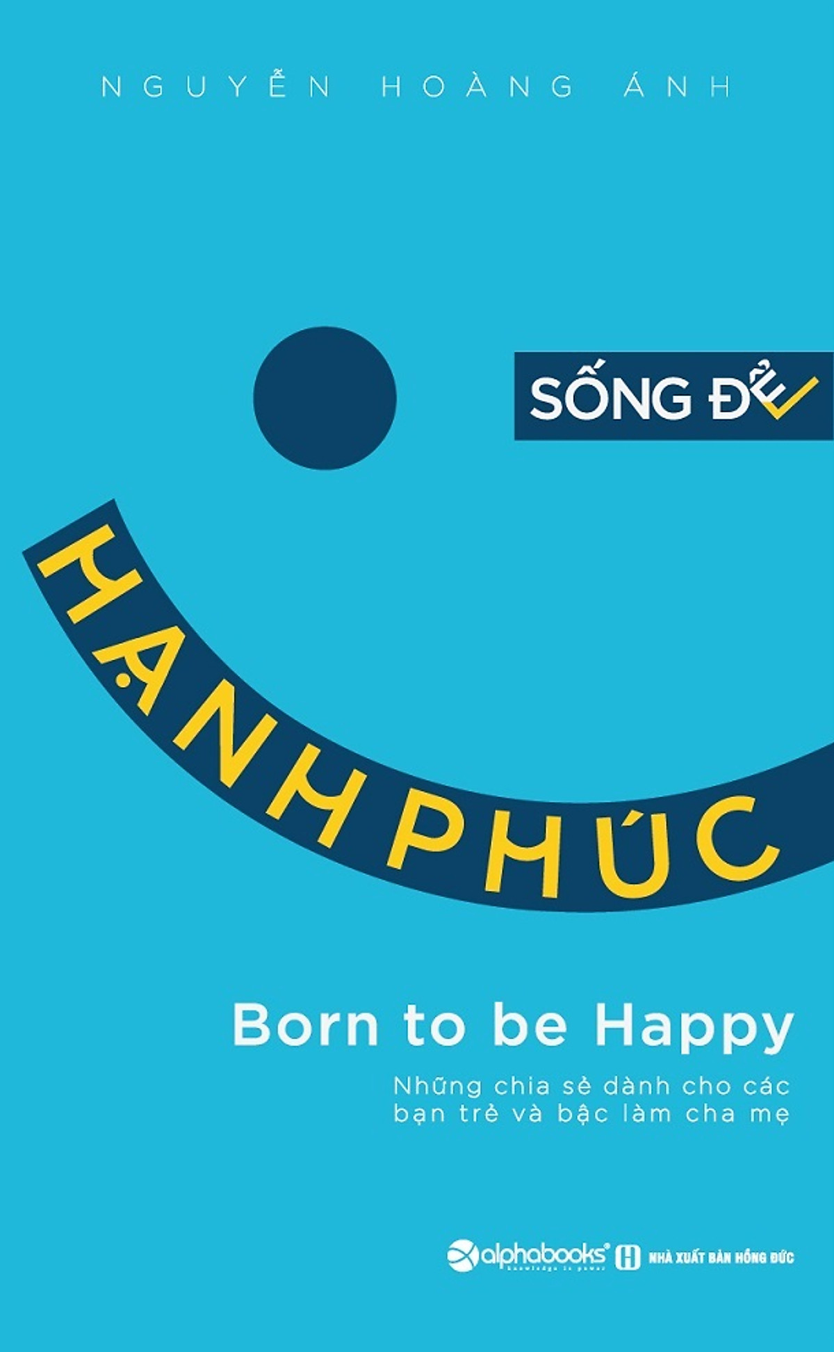 Sống để hạnh phúc (Paperback)