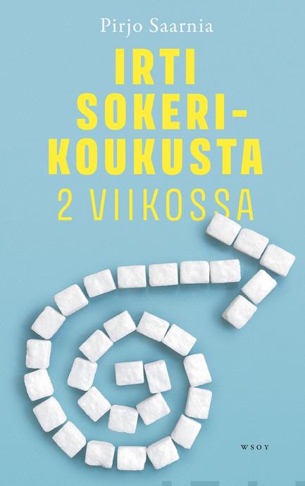 Irti sokerikoukusta 2 viikossa (Hardcover)