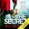 The Secret by K.L. Slater