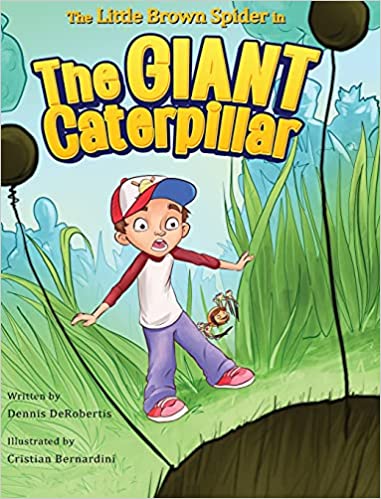 The Little Brown Spider in The Giant Caterpillar (A Little Brown Spider Book, #2)