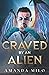 Craved by an Alien (Stolen by an Alien)