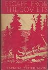 Escape from the Soviets by Tatiana Tchernavin