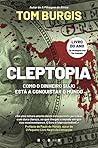 Cleptopia: Como o...