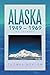 Alaska 1949 - 1969: My Journey
