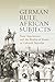 German Rule, African Subjects by Jürgen Zimmerer