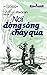 Nơi Dòng Sông Chảy Qua by Norman Maclean