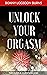 Unlock Your Orgasm: Through...