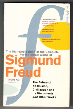 The Future of an Illusion; Civilization and its Discontents and Other Works [The Standard Edition of the Complete Psychological Works: Vol 21]