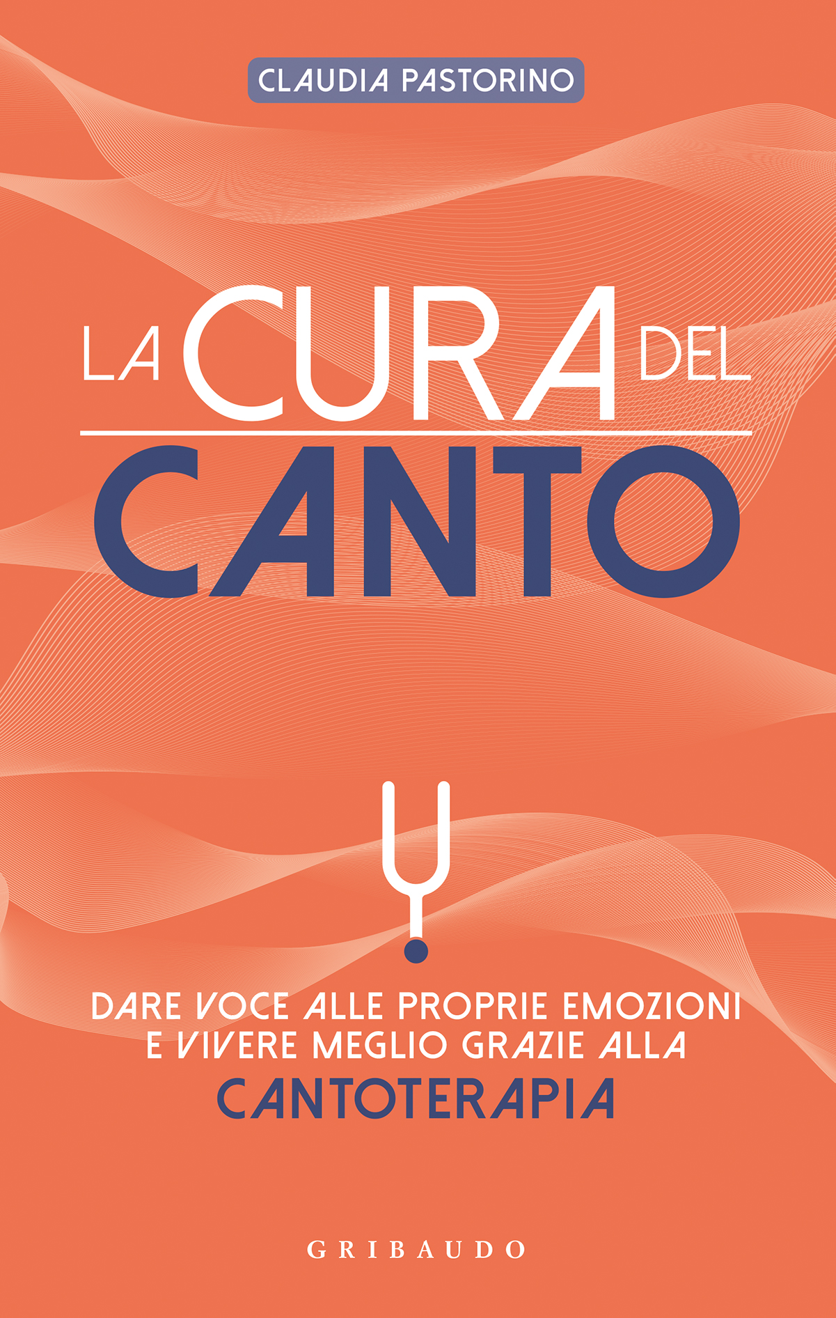 La cura del canto: dare voce alle proprie emozioni e vivere meglio grazie alla cantoterapia (Paperback)