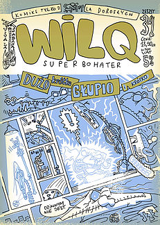 Dużo, krótko, głupio i krótko. (Wilq Superbohater, #31)