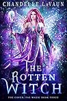 The Rotten Witch by Chandelle LaVaun