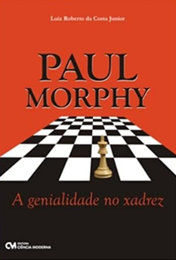 Paul Morphy - a Genialidade no Xadrez