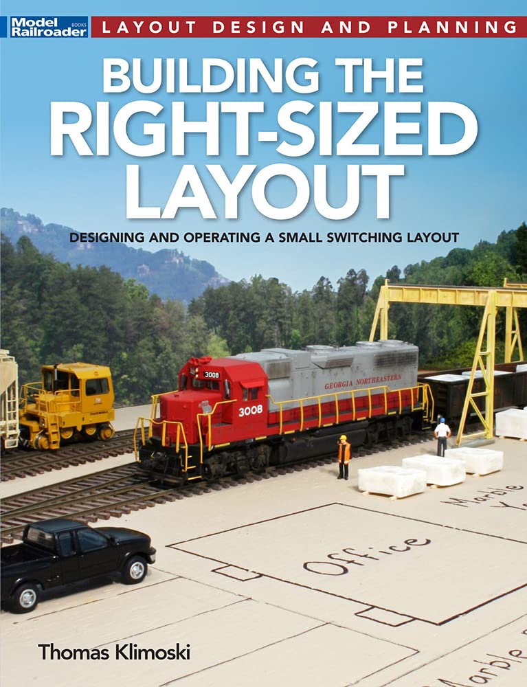 Building the Right-Sized Layout: Designing and Operating a Small Switching Layout (Paperback)