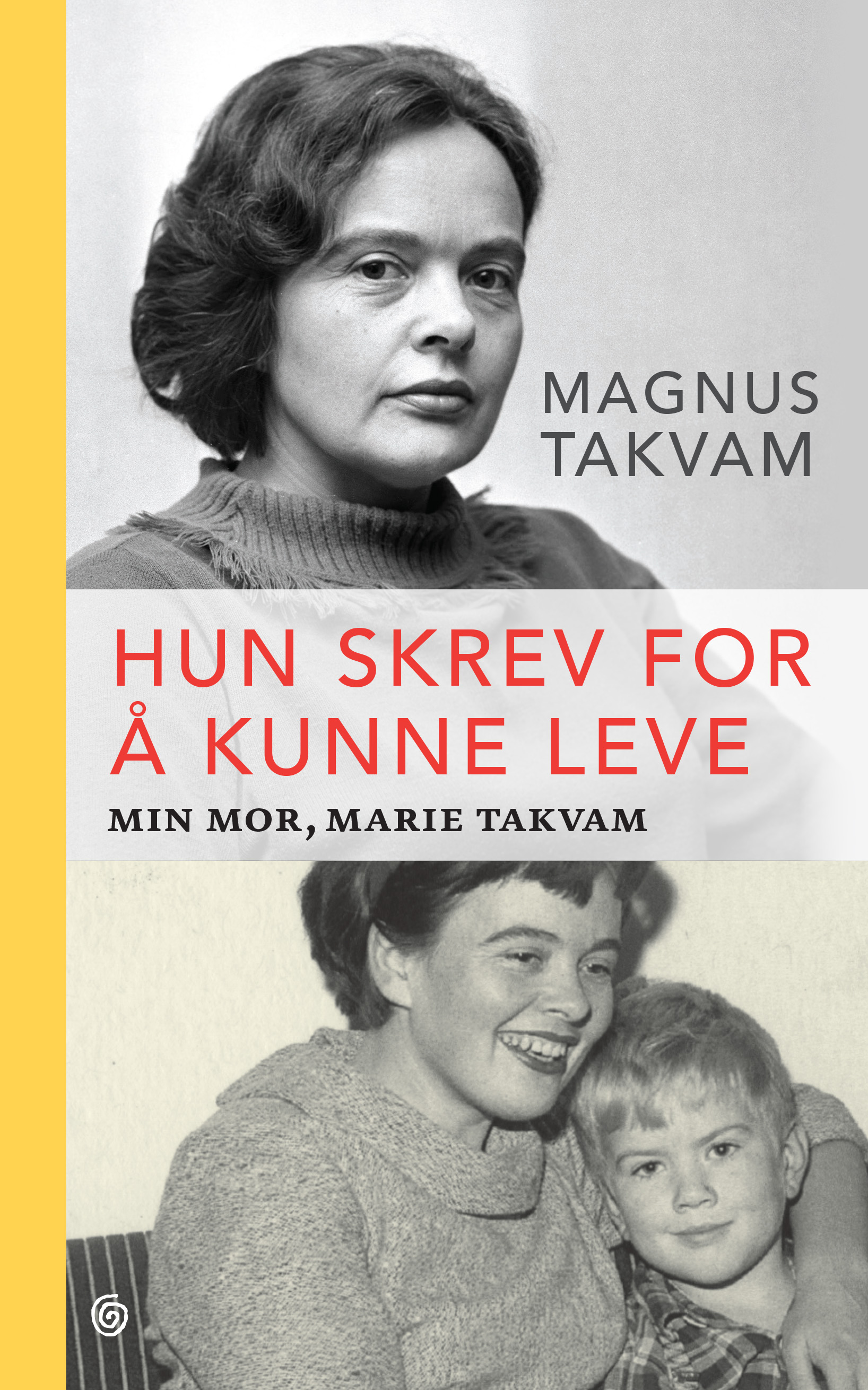 Hun skrev for å kunne leve. Min mor, Marie Takvam
