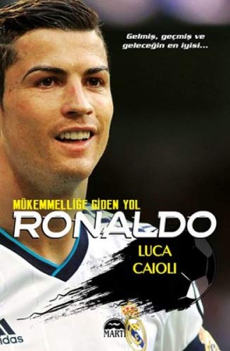 Ronaldo - Mükemmelliğe Giden Yol (Paperback)