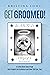Get Groomed!: A Little Book...