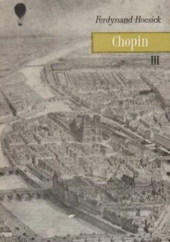 Chopin. Życie i twórczość. T. 3: Rozdźwięki; "Nella miseria". 1845-1849 (Chopin. Życie i twórczość, #3)